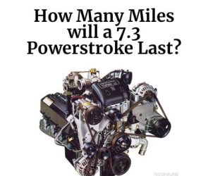 How Many Miles will a 7.3 Powerstroke Last