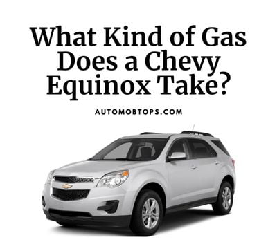 What Kind of Gas Does a Chevy Equinox Take