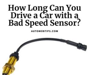 How Long Can You Drive a Car with a Bad Speed Sensor