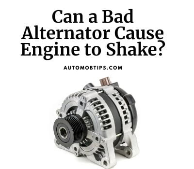 Can a Bad Alternator Cause Engine to Shake