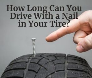 How Long Can You Drive With a Nail in Your Tire